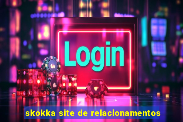 skokka site de relacionamentos